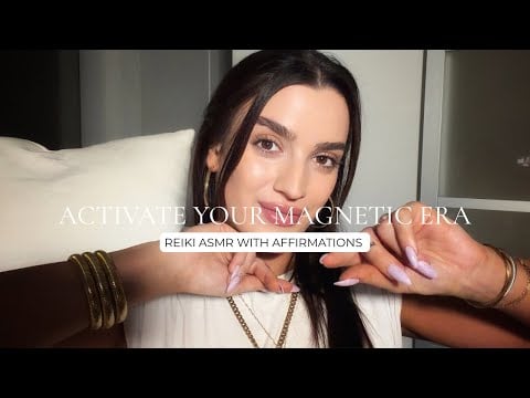 Reiki ASMR | Activating Your Magnetic Era 🔥People Are Drawn To You, Opportunities Find You