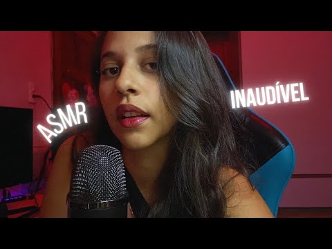 ASMR | INAUDÍVEL PRA VC QUE NAO TEM FONE DE OUVIDO 🎧