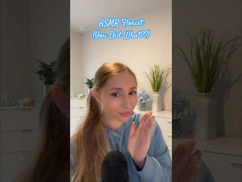 ASMR Florist Roleplay (You Did What??) 🌸 #asmrvideos #asmrsound #shorts #tinglesasmr #asmr