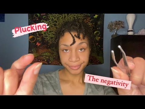ASMR - Plucking the Negativity (Kayleigh)