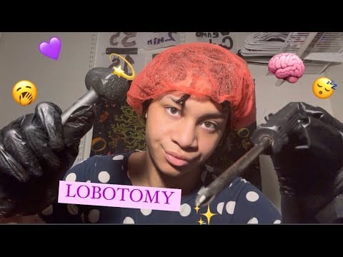 ASMR - Lobotomizing You (Carlee)