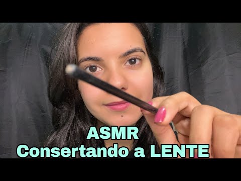 ASMR caseiro: Consertando a sua LENTE