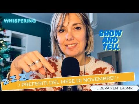Asmr ita Whispering Triggers ✨Preferiti di Novembre!✨ #showandtell 