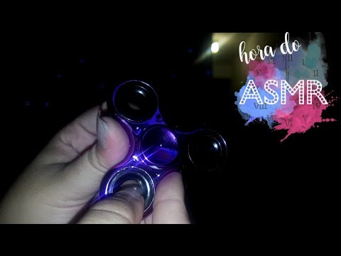 🎧 ASMR | TRIGGERS TOY | HAND SPINNER PORTUGUÊS BR | Hora do ASMR