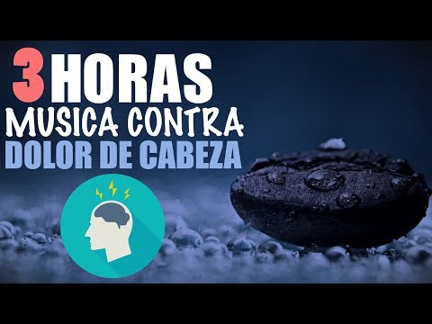 3 HORAS de Música para Aliviar el Dolor de Cabeza