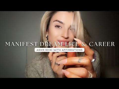 Reiki ASMR to Maniest Dream Life and Career With Affirmations