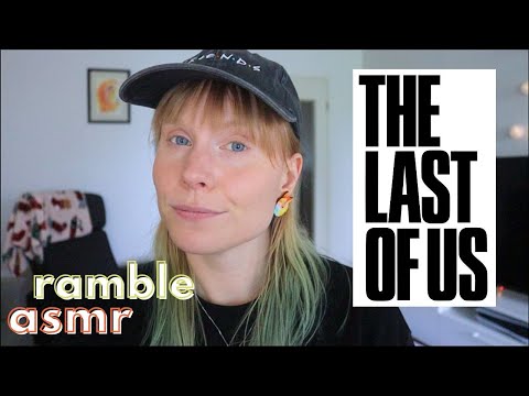 The Last of Us Ramble🤯My Thoughts About Season 2[SOFT SPOKEN ASMR]