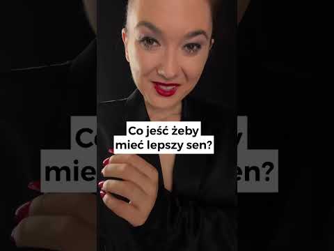 Co jeść żeby mieć lepszy sen?