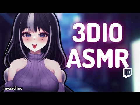 ♡ 3DIO ASMR ♡ TWITCH VOD ♡