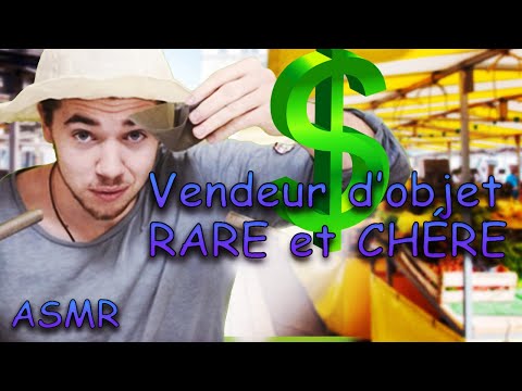 ASMR français : vendeur d'objet RARE et CHÉRE 💲