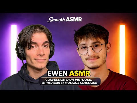 Ewen ASMR : Confessions d'un VIRTUOSE : entre ASMR et MUSIQUE CLASSIQUE !