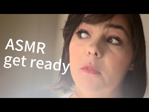 ASMR get ready