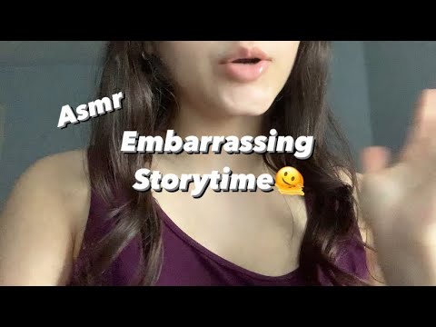 Asmr • Embarrassing Storytime