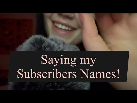 ASMR saying my subscribers names! 400 SUB SPECIAL