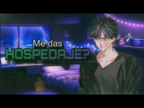 Me das hospedaje? / ROLEPLAY ASMR yaoi ♡