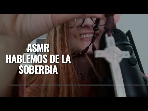 Asmr Católico | ¿Somos soberbios? 🙏😇