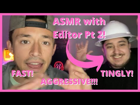 ASMR with Editor pt 2 | Fast, Aggressive, Tingly, and Random ASMR