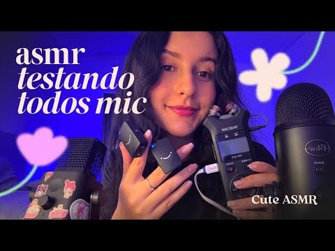 ASMR EM TODOS OS MEUS MICROFONES 