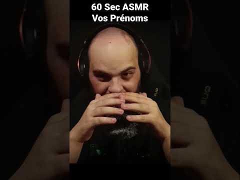 60 Sec ASMR : Vos Prénoms  #asmr