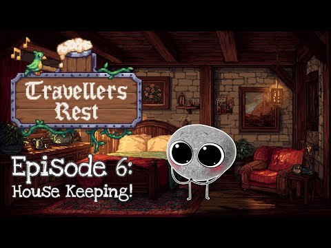 House Keeping! - Traveler's Rest Stream #6