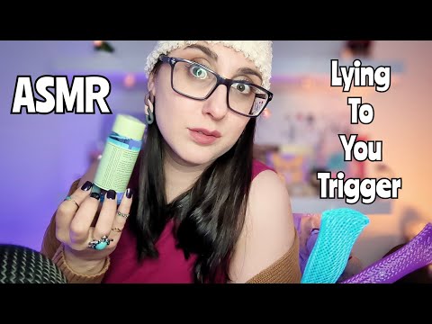 ASMR Lying To You Trigger (lying to you trigger)