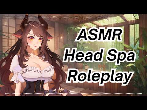 Head Spa Personal Attention Roleplay - [ASMR]