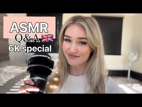 ASMR🇬🇧 | 6K SPECIAL🎉 | Q&A 💬