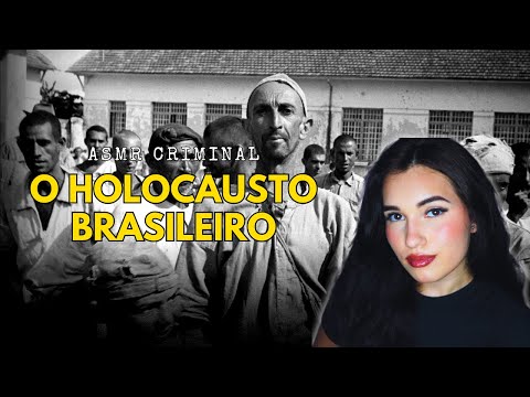 ASMR CRIMINAL | O HOLOCAUSTO BRASILEIRO