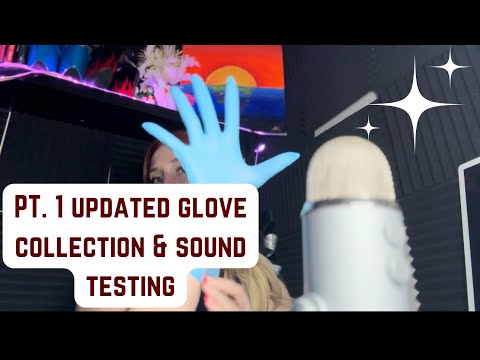 PART 1 Updated Glove Collection + Sound Testing (ASMR) ✨