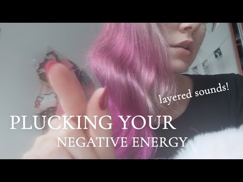 PLUCKING YOUR NEGATIVE ENERGY with layered mouth sounds ! 💤🤤