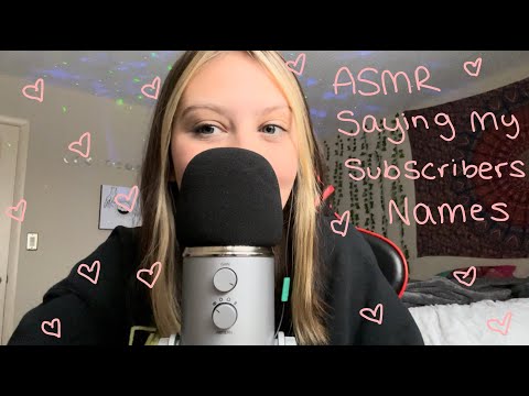 ASMR Saying My Subscribers Names!