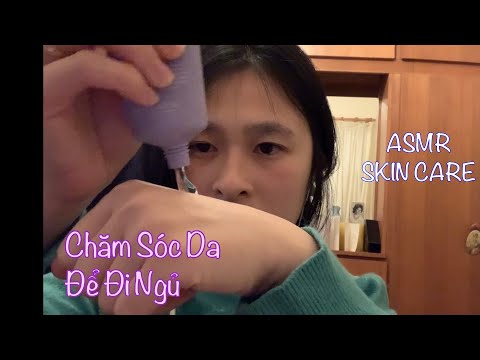 Asmr skin care| chăm sóc da mặt cho bạn đi ngủ