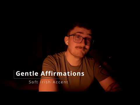 ASMR Gentle Affirmations (Soft Irish Accent)