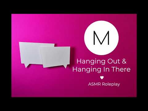 ASMR Roleplay: Hanging Out & Hanging In There [Girlfriend Comforts You During Quarantine], [F4A]