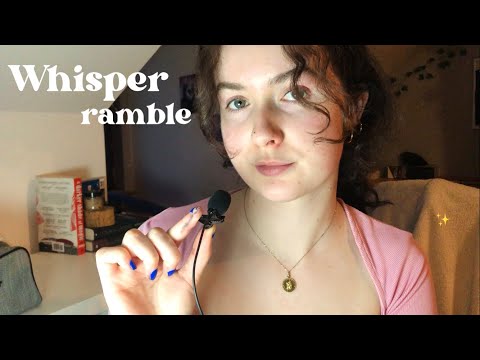 ASMR || WHISPER RAMBLE (close whispers)💌