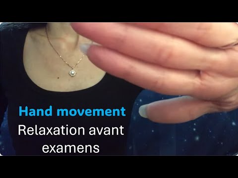 ASMR Relaxation avant examens ou étape importante de ta vie * hand movement et chuchotements