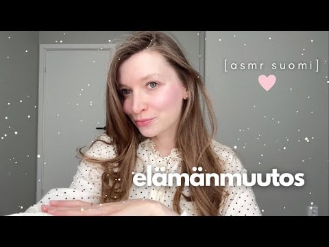 ASMR suomi | Iso muutos elämässä & höpöttely