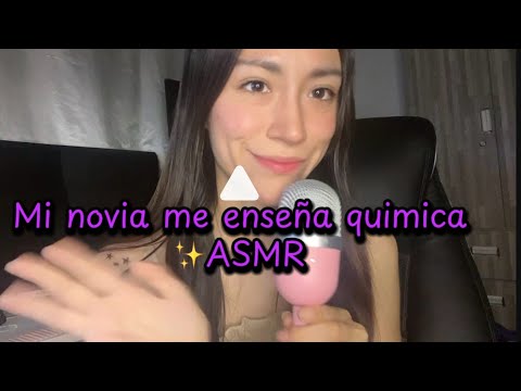 Tu novia te enseña quimicaASMR✨