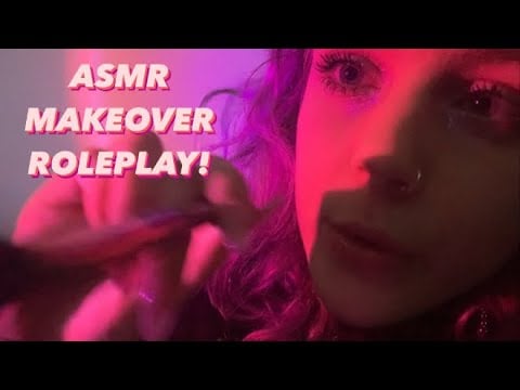 💤 ASMR MAKEOVER: Doing Your Makeup, Hair and Nails! Kisses, compliments + more! (ASMR RP)💤