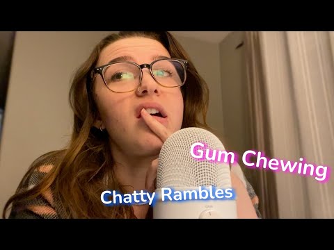 Chatty bedtime ASMR Ramble | Sassy gum chewing  & lip smacking