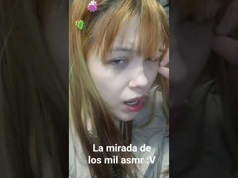 La mirada de los mil asmr :V #asmr