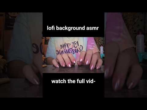 lofi background asmr to relax or focus