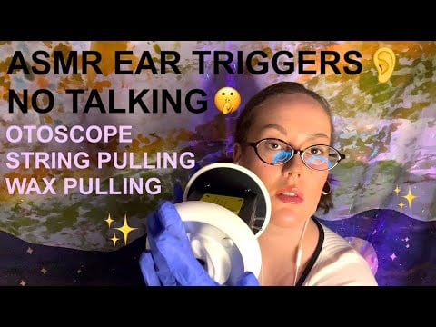 ASMR BINAURAL EAR TRIGGERS - NO TALKING - OTOSCOPE, PULLING WAX AND STRING OUT OF YOUR EARS