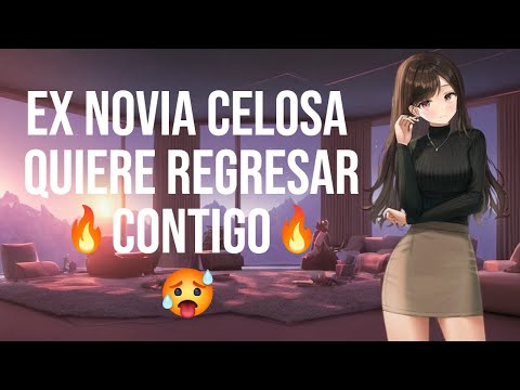 Ex novia celosa quiere regresar contigo I ASMR y Roleplay I