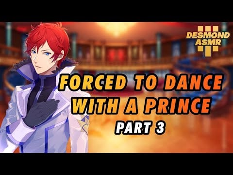 [ASMR Tsundere Roleplay] [M4F] Your Prince Demands That You Dance With Him [PART 3]