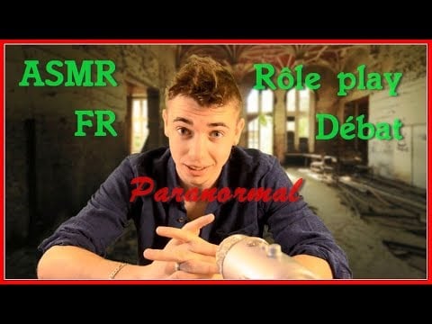 ASMR FRançais : Débat Sur le Paranormal !
