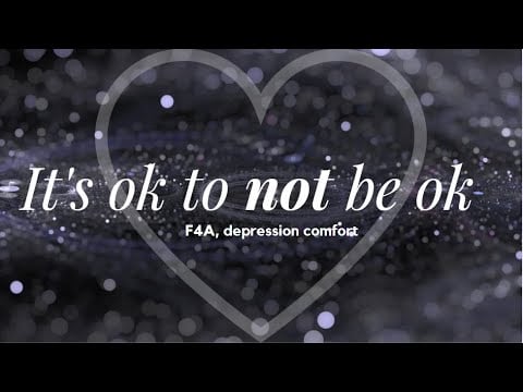 I'm here for you (F4A) (trigger warning) (depression comfort) (reupload)
