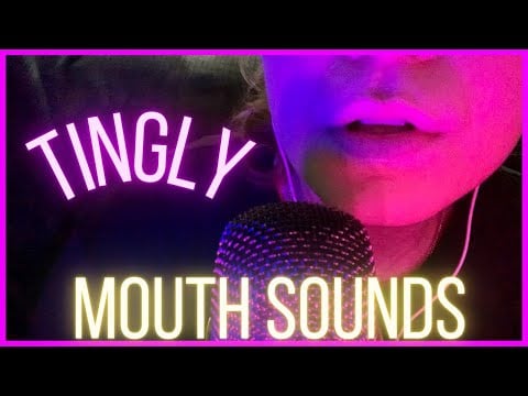 ASMR - TINGLY Mouth Sounds 🤤      (Wet Mouth sounds, Brain Tingles, Deep Relaxation, Lip Smacking)