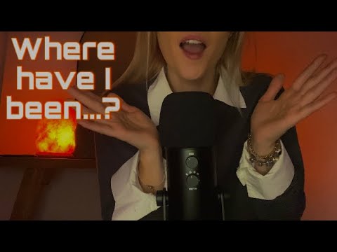 ASMR - I'M BACK - Ramble video about where I have been....