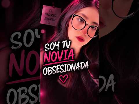 Novia obsesionada contigo😬💓 | Andrea ASMR 💓 #asmr